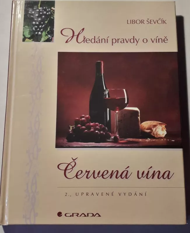 Hledání pravdy o víně - Červená vína Libor Ševčík