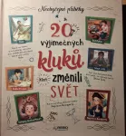 20 výjimečných kluků, kteří změnili svět